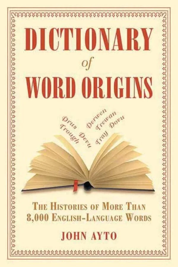Dictionary Of Word Origins: The Histories Of More Than 8,000 English-language Words - Image 1 of 1