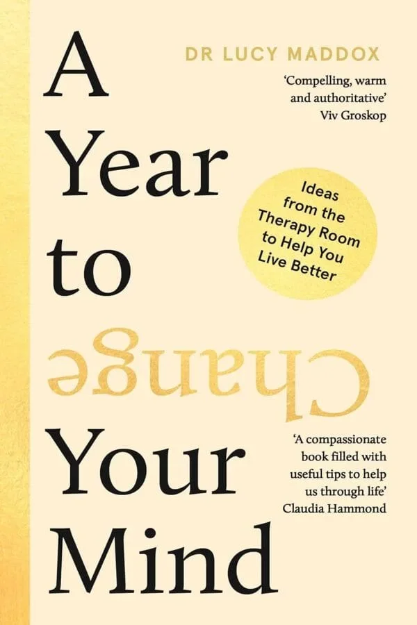 A Year To Change Your Mind: Ideas From The Therapy Room To Help You Live Better - Image 1 of 1