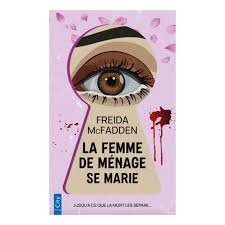 La Femme De Ménage Tome 4 La Femme De Ménage Se Marie - Freida Mcfadden - Image 1 of 1