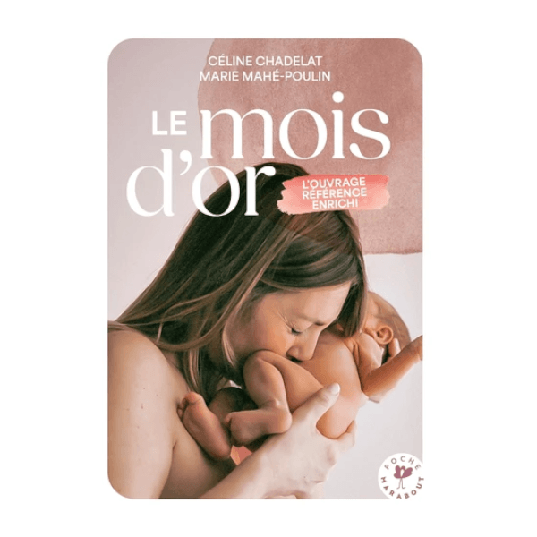 Le Mois D'or. Bien Vivre Le Premier Mois Après L'accouchement Édition Revue Et Augmentée - Image 1 of 1