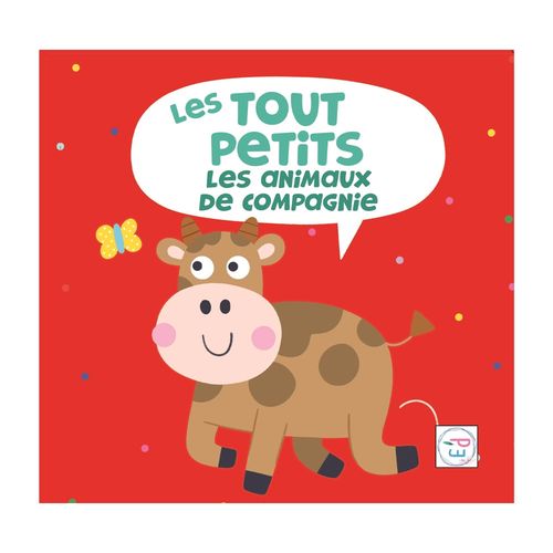 LES ANIMAUX DE COMPAGNIE - LES TOUT PETITS