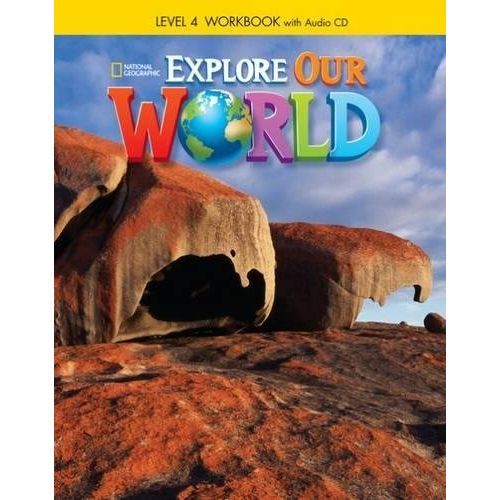 Cahier D’activité National Geographic Niveau 4: Explore Our World Workbook +cd, Bringing The World To The Classroom