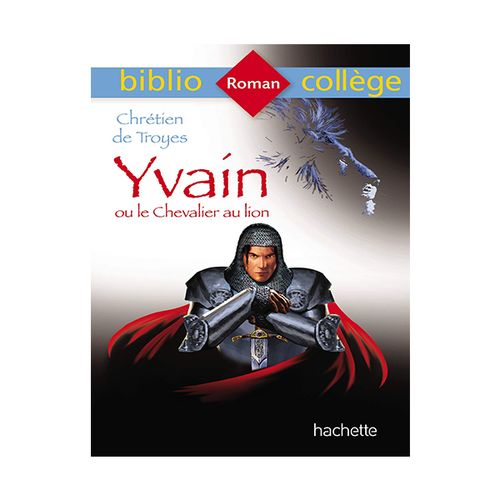 Yvain Ou Le Chevalier Au Lion Biblio Collège Chrétien De Troyes