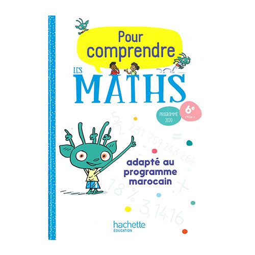 Pour Comprendre Les Maths Ce6 Adapte Au Programme Marocain 2021