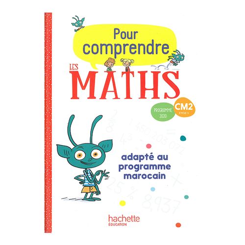 Pour Comprendre Les Maths Cm2 - Fichier Élève - Adapté Au Programme Marocain