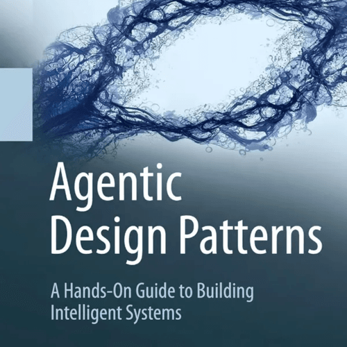 Agentic Design Patterns: A Hands-on Guide To Building Intelligent Systems