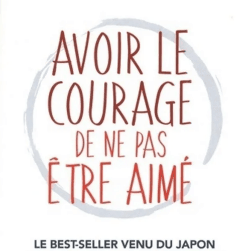 Avoir Le Courage De Ne Pas Être Aimé