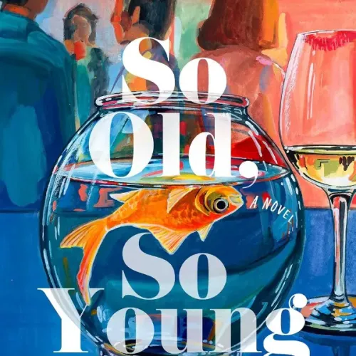 So Old, So Young: A Novel