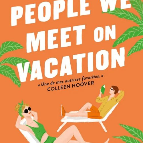 People We Meet On Vacation (édition Française)