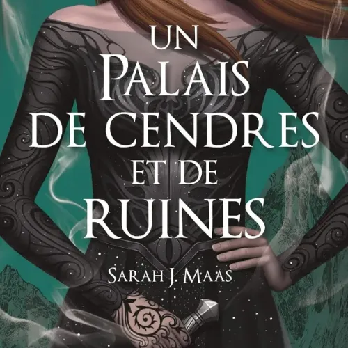 Un Palais De Cendres Et De Ruines Tome 3