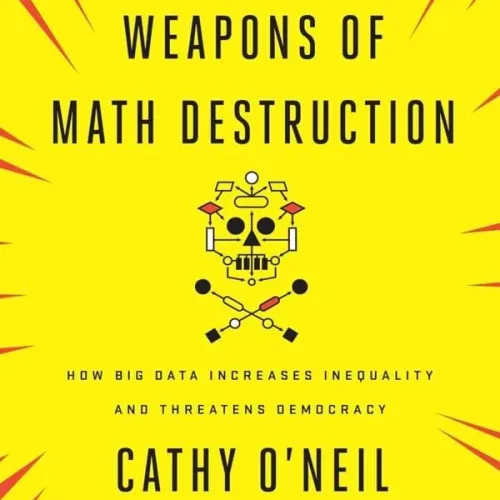 Weapons Of Math Destruction
