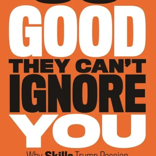 So Good They Can’t Ignore You