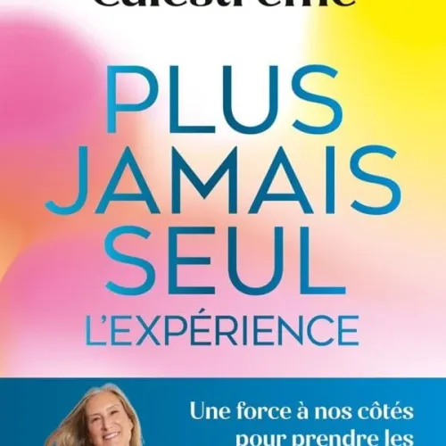 Plus Jamais Seul. L’expérience