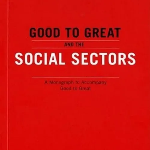 Good To Great And The Social Sectors