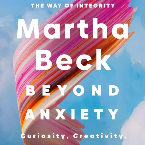 Beyond Anxiety : Curiosity, Creativity, And Finding Your Life’s Purpose