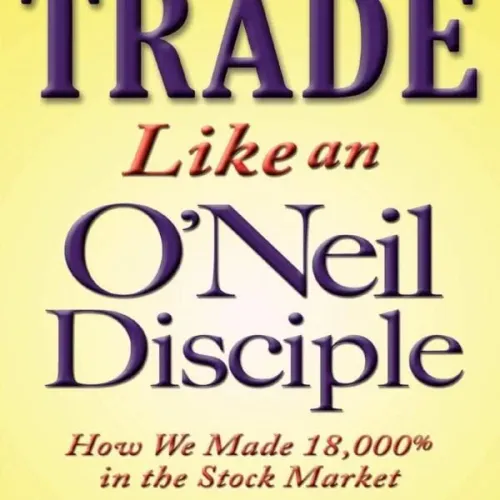 Trade Like An O’neil Disciple: How We Made Over 18,000% In The Stock Market