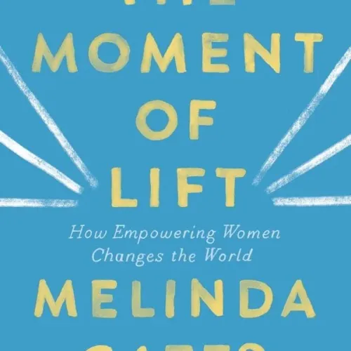 The Moment Of Lift: How Empowering Women Changes The World