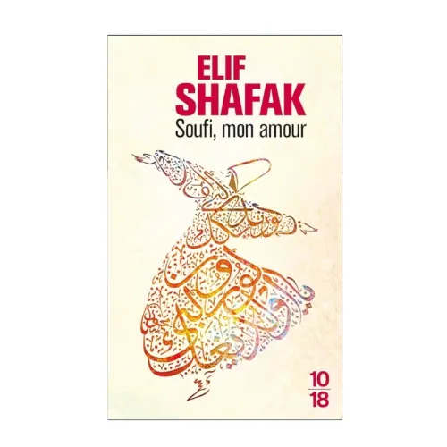 Soufi Mon Amour - Elif Shafak