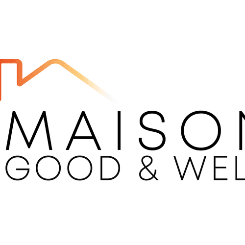 MAISON GOOD AND WELL